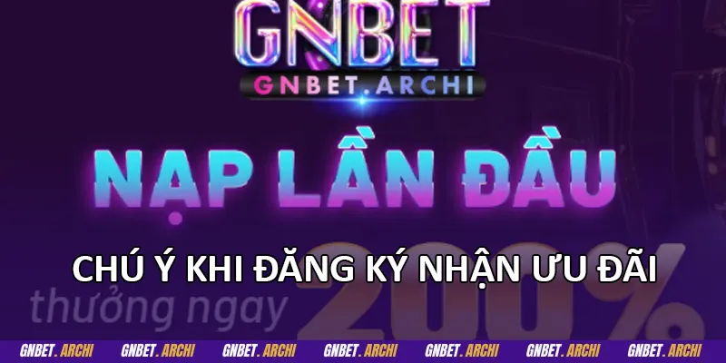 Chú ý khi đăng ký nhận ưu đãi