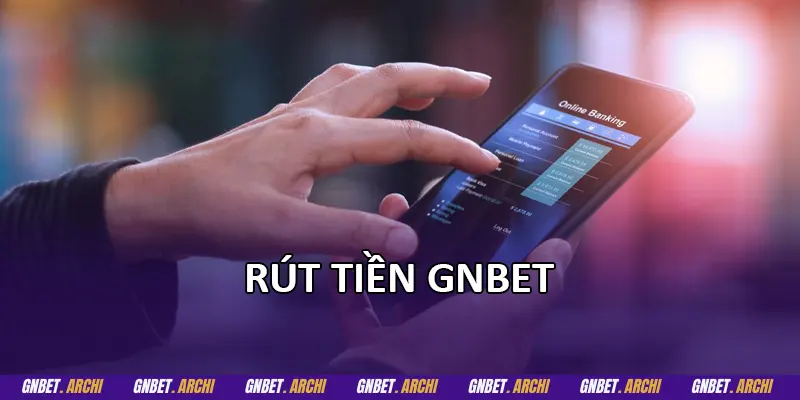 Rút tiền GNBET